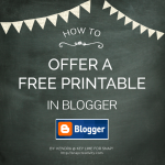 How to Offer A Free Printable in Blogger | Tauni Everett